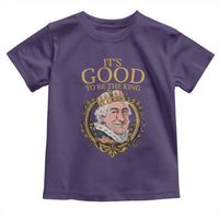 Satirical Funny History Jokes Toddler T Shirt It's Good To Be The King