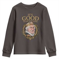Satirical Funny History Jokes Youth Sweatshirt It's Good To Be The King