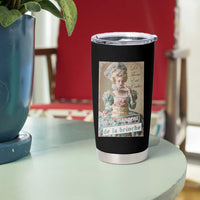 Satirical Funny History Jokes Tumbler Cup Let Them Eat Cake Marie Antoinette Queen of France