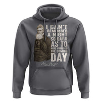 John Brown Hoodie I Cannot Remember A Night So Dark As To Have Hindered The Coming Day