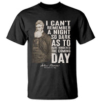 John Brown T Shirt I Cannot Remember A Night So Dark As To Have Hindered The Coming Day
