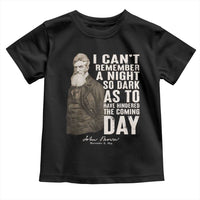 John Brown Toddler T Shirt I Cannot Remember A Night So Dark As To Have Hindered The Coming Day