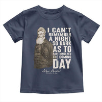 John Brown Toddler T Shirt I Cannot Remember A Night So Dark As To Have Hindered The Coming Day