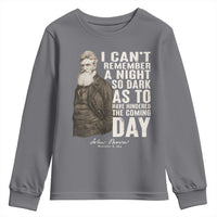 John Brown Youth Sweatshirt I Cannot Remember A Night So Dark As To Have Hindered The Coming Day