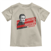 John Brown Toddler T Shirt Caution Is Cowardice
