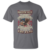 American Patriotism T Shirt Proudly Politically Incorrect God Bless America Support Troops