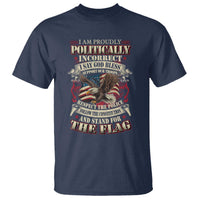 American Patriotism T Shirt Proudly Politically Incorrect God Bless America Support Troops