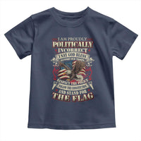 American Patriotism Toddler T Shirt Proudly Politically Incorrect God Bless America Support Troops