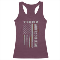 Think While It's Still Legal Racerback Tank Top