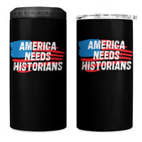 America Needs Historians 4 in 1 Can Cooler Tumbler