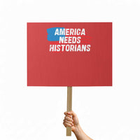 America Needs Historians Protest Sign - Wonder Print Shop