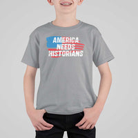 America Needs Historians T Shirt For Kid