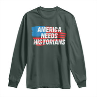 America Needs Historians Long Sleeve Shirt