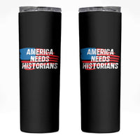 America Needs Historians Skinny Tumbler