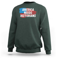 America Needs Historians Sweatshirt