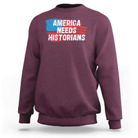 America Needs Historians Sweatshirt