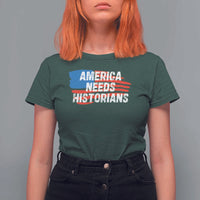 America Needs Historians T Shirt For Women