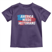 America Needs Historians Toddler T Shirt
