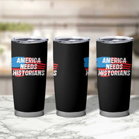 America Needs Historians Tumbler Cup