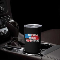 America Needs Historians Tumbler Cup