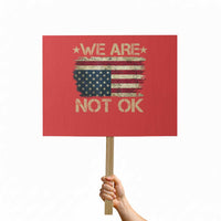 We Are Not Ok American Flag Upside Down Protest Sign - Wonder Print Shop