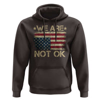 We Are Not Ok American Flag Upside Down Hoodie
