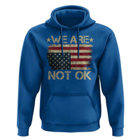 We Are Not Ok American Flag Upside Down Hoodie