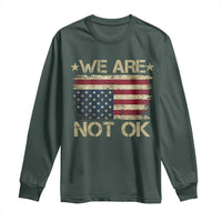 We Are Not Ok American Flag Upside Down Long Sleeve Shirt