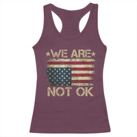 We Are Not Ok American Flag Upside Down Racerback Tank Top
