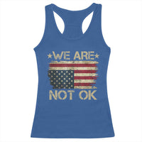 We Are Not Ok American Flag Upside Down Racerback Tank Top