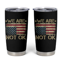 We Are Not Ok American Flag Upside Down Tumbler Cup
