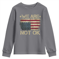 We Are Not Ok American Flag Upside Down Youth Sweatshirt