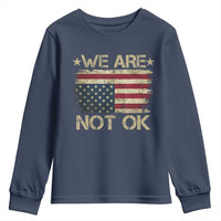 We Are Not Ok American Flag Upside Down Youth Sweatshirt