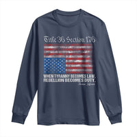 American Flag Upside Down Thomas Jefferson Long Sleeve Shirt When Tyranny Becomes Law Rebellion Becomes Duty