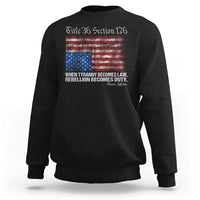 American Flag Upside Down Thomas Jefferson Sweatshirt When Tyranny Becomes Law Rebellion Becomes Duty