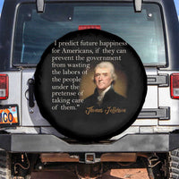 Political Thomas Jefferson Quote Spare Tire Cover Prevent The Government From Wasting The Labors Of The People Under The Pretense Of Taking Care