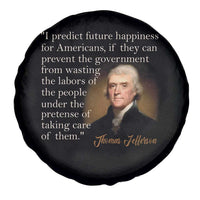 Political Thomas Jefferson Quote Spare Tire Cover Prevent The Government From Wasting The Labors Of The People Under The Pretense Of Taking Care
