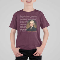 Political Thomas Jefferson Quote T Shirt For Kid Prevent The Government From Wasting The Labors Of The People Under The Pretense Of Taking Care