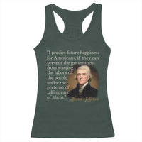 Political Thomas Jefferson Quote Racerback Tank Top Prevent The Government From Wasting The Labors Of The People Under The Pretense Of Taking Care