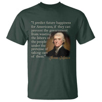 Political Thomas Jefferson Quote T Shirt Prevent The Government From Wasting The Labors Of The People Under The Pretense Of Taking Care
