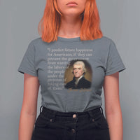 Political Thomas Jefferson Quote T Shirt For Women Prevent The Government From Wasting The Labors Of The People Under The Pretense Of Taking Care