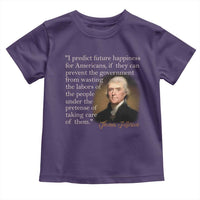 Political Thomas Jefferson Quote Toddler T Shirt Prevent The Government From Wasting The Labors Of The People Under The Pretense Of Taking Care