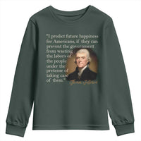 Political Thomas Jefferson Quote Youth Sweatshirt Prevent The Government From Wasting The Labors Of The People Under The Pretense Of Taking Care