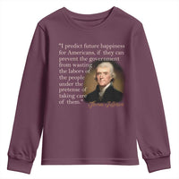 Political Thomas Jefferson Quote Youth Sweatshirt Prevent The Government From Wasting The Labors Of The People Under The Pretense Of Taking Care
