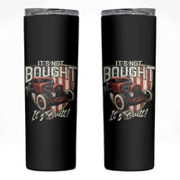 Vintage Hotrod Hot Rodder Skinny Tumbler It's Not Bought It's Built