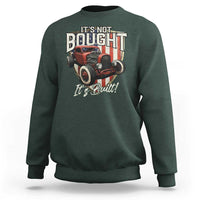 Vintage Hotrod Hot Rodder Sweatshirt It's Not Bought Its Built