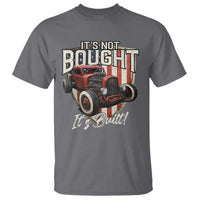 Vintage Hotrod Hot Rodder T Shirt It's Not Bought Its Built