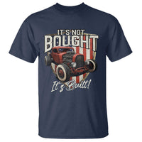 Vintage Hotrod Hot Rodder T Shirt It's Not Bought Its Built