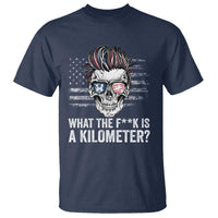 WTF Is A Kilometer T Shirt Funny Skull American Joke Patriotic - Wonder Print Shop