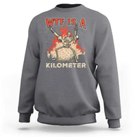 WTF Is A Kilometer Sweatshirt Funny Skeleton American Joke Patriotic - Wonder Print Shop